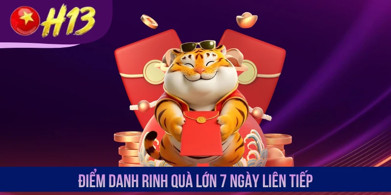 Điểm danh rinh quà lớn 7 ngày liên tiếp